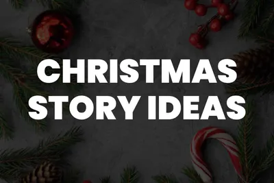 101 Christmas Story Ideas to Ignite Your Festive Spirit