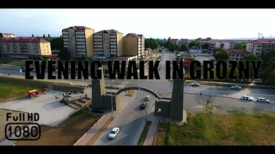 ГРОЗНЫЙ ЧЕРНОРЕЧЬЕ / GROZNY CITY WALK FULL HD - YouTube