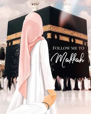 Follow me to Makkah, Hajj Muslim art, Muslim girl #muslimart #hijab #islam  #hajj #muslimah #мекка #хадж #рисунок | Muslim beauty, Muslim girls, Islamic  girl