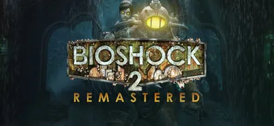 BioShock™ 2 Remastered on GOG.com