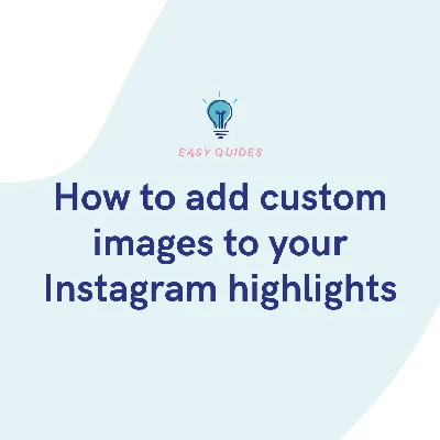 Instagram Highlights: 10+ Ways You Should Use Them for Your Marketing