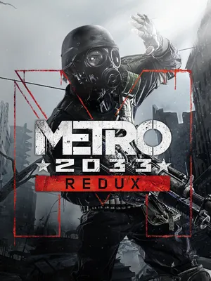 Metro 2033 Redux | Download and Buy Today - Epic Games Store