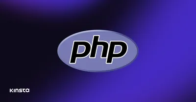 What Is PHP? How Is PHP Used in WordPress? - Kinsta®