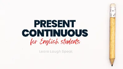 Learning the Present Continuous in English: A Simple Explanation