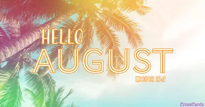 Hello August | Hello august, Hello august images, Seasons months